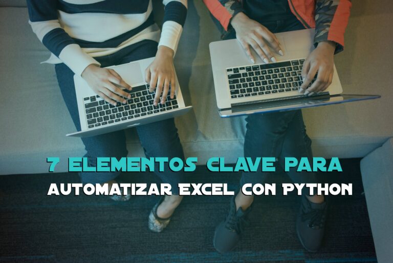 7 elementos clave para automatizar Microsoft Excel con Python